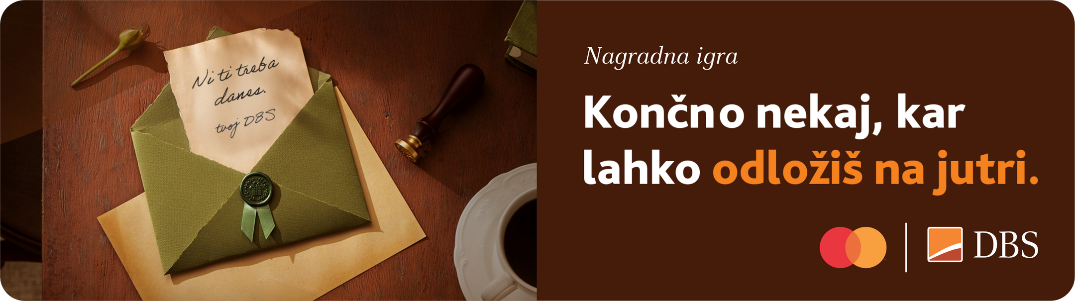 levo kuverta z napisom "Ni ti treba danes", desno pa napis "Odloži na jutri".